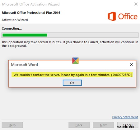 আমরা সার্ভারের সাথে যোগাযোগ করতে পারিনি। অফিস সক্রিয় করার সময় ত্রুটি 0x80072EFD