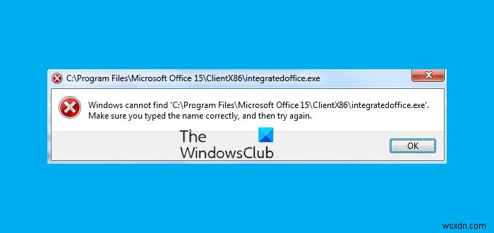 Office ইনস্টল করার সময় Windows IntegratedOffice.exe ত্রুটি খুঁজে পায় না 