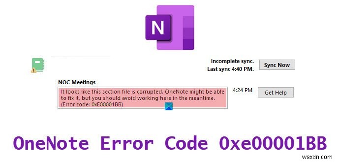 OneNote ত্রুটি কোড 0xe00001BB ঠিক করুন, বিভাগ ফাইল দূষিত হয়েছে 