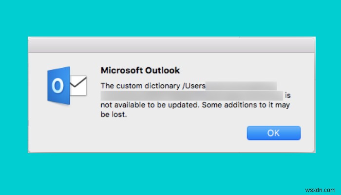 ঠিক করুন কাস্টম অভিধান আউটলুকে আপডেট করার জন্য উপলব্ধ নয়৷ 