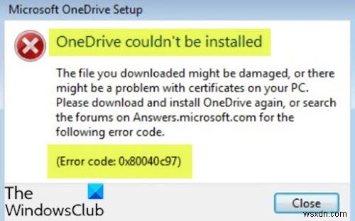 OneDrive ইনস্টল করা যায়নি, ত্রুটি কোড 0x80040c97 