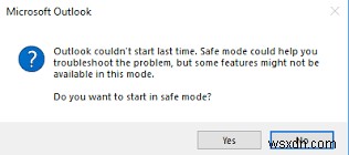 আউটলুক শেষবার শুরু করতে পারেনি; আপনি নিরাপদ মোডে শুরু করতে চান? 