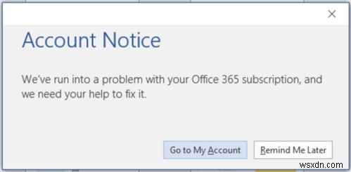 Office 365 সাবস্ক্রিপশনে অ্যাকাউন্ট বিজ্ঞপ্তি ত্রুটি বার্তা ঠিক করুন