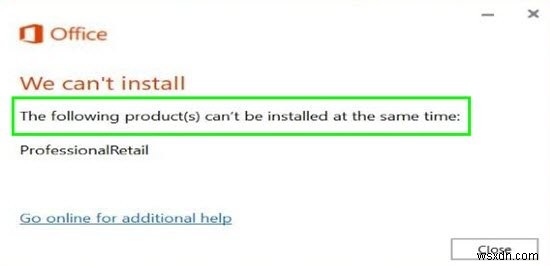 নিম্নলিখিত পণ্য একই সময়ে ইনস্টল করা যাবে না Office 365 ত্রুটি 