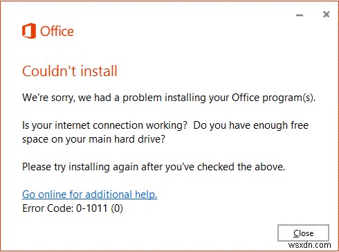অফিস ত্রুটি কোড 0-1011, 30088-1015, 30183-1011 বা 0-1005 ইনস্টল করতে পারেনি 