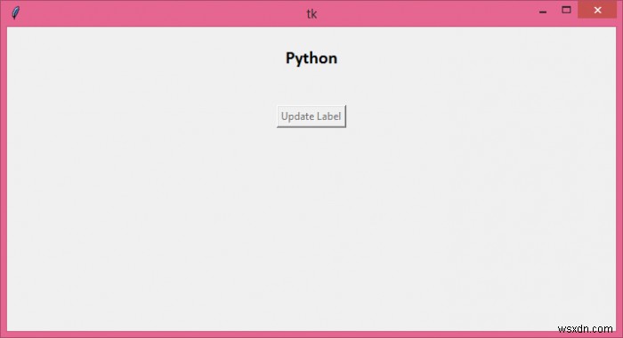 বোতাম প্রেসে Tkinter লেবেল পাঠ্য কীভাবে পরিবর্তন করবেন? 