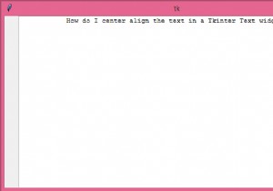 আমি কিভাবে একটি Tkinter টেক্সট উইজেটে টেক্সট কেন্দ্রীভূত করব? 