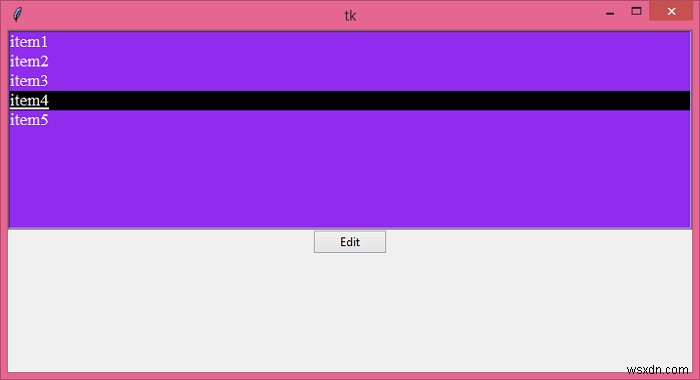 কিভাবে Tkinter এ একটি তালিকাবক্স আইটেম সম্পাদনা করবেন? 