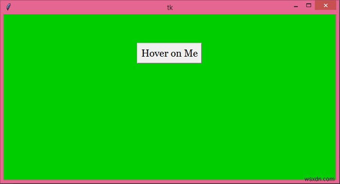Tkinter এ ব্যাকগ্রাউন্ড কালার পরিবর্তন করার জন্য কিভাবে একটি বোতাম হোভার করা যায়? 