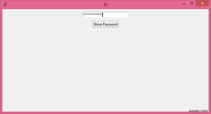 Tkinter এ কিভাবে একটি পাসওয়ার্ড এন্ট্রি ফিল্ড তৈরি করবেন? 