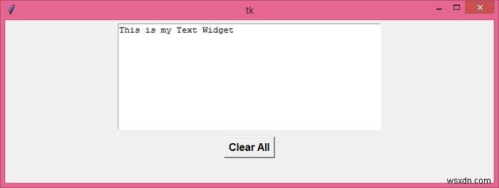 কিভাবে একটি Tkinter টেক্সট উইজেট থেকে সবকিছু মুছে ফেলা যায়? 