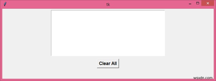 কিভাবে একটি Tkinter টেক্সট উইজেট থেকে সবকিছু মুছে ফেলা যায়? 