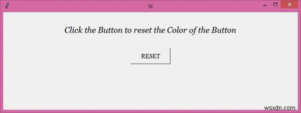 কিভাবে একটি Python Tkinter বোতামের ব্যাকগ্রাউন্ড কালার রিসেট করবেন? 