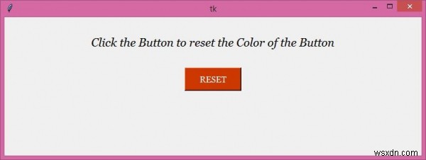 কিভাবে একটি Python Tkinter বোতামের ব্যাকগ্রাউন্ড কালার রিসেট করবেন? 
