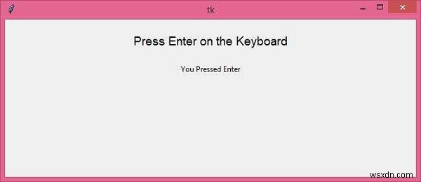 কিভাবে আমি Tkinter এ একটি ফাংশন এন্টার কী আবদ্ধ করব? 