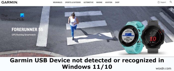 Windows 11/10 এ Garmin USB ডিভাইস সনাক্ত বা স্বীকৃত নয় 