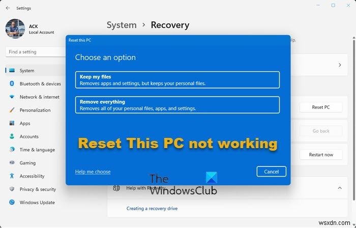 রিসেট এই পিসি কাজ করছে না; Windows 11/10 এ পিসি রিসেট করা যাবে না 