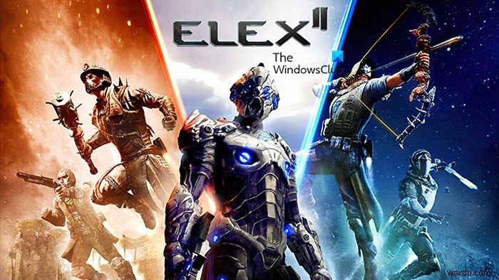 ELEX II উইন্ডোজ পিসিতে ক্রাশ বা জমাট বাঁধতে থাকে 