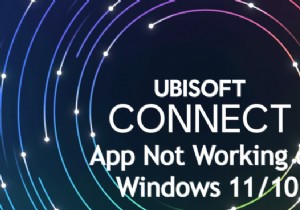 উইন্ডোজ পিসিতে Ubisoft Connect অ্যাপ কাজ করছে না তা ঠিক করুন 