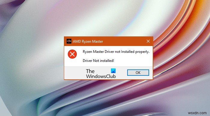 রাইজেন মাস্টার ড্রাইভার উইন্ডোজ পিসিতে সঠিকভাবে ইনস্টল করা হয়নি 