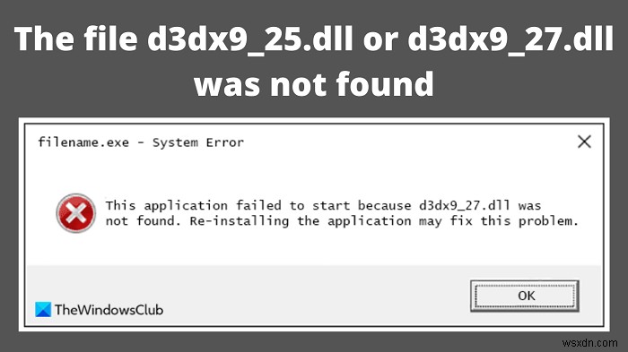 d3dx9_25.dll বা d3dx9_27.dll ফাইলটি পাওয়া যায়নি 