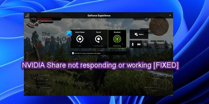 NVIDIA শেয়ার সাড়া দিচ্ছে না বা Windows 11/10 এ কাজ করা বন্ধ করে দিয়েছে 