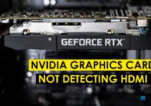 NVIDIA গ্রাফিক্স কার্ড Windows 11/10 এ HDMI সনাক্ত করছে না