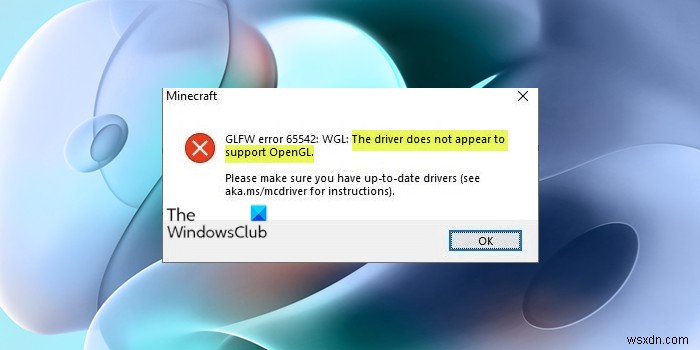 ড্রাইভার OpenGL Minecraft ত্রুটি সমর্থন করে বলে মনে হচ্ছে না