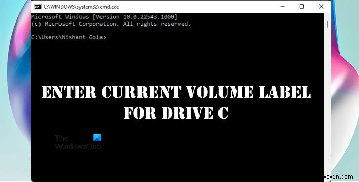 ড্রাইভ সি এর জন্য বর্তমান ভলিউম লেবেল লিখুন; আমি কিভাবে লেবেল খুঁজে পেতে পারি? 