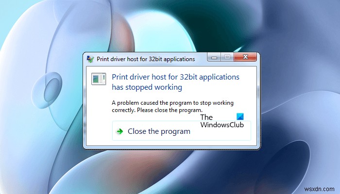 32 বিট অ্যাপ্লিকেশনের জন্য প্রিন্ট ড্রাইভার হোস্ট কাজ করা বন্ধ করে দিয়েছে 