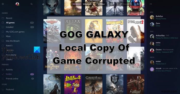 GOG Galaxy গেমের ক্ষতিগ্রস্থ ডেটা সমস্যা ঠিক করুন 