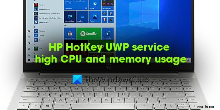 উইন্ডোজ 11/10-এ HP HotKey UWP পরিষেবা উচ্চ মেমরি এবং CPU ব্যবহার 
