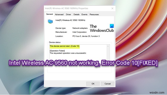 ইন্টেল ওয়্যারলেস এসি 9560 কাজ করছে না, ত্রুটি কোড 10 