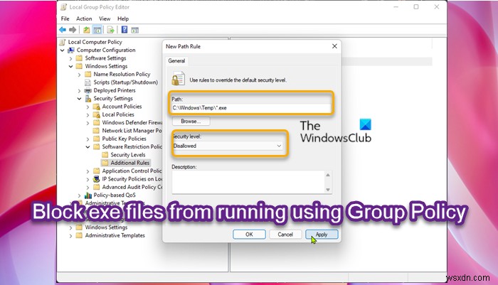 উইন্ডোজ 11/10 এ গ্রুপ পলিসি ব্যবহার করে EXE ফাইলগুলিকে কিভাবে ব্লক করবেন 