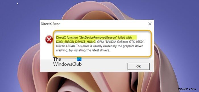 DirectX ফাংশন GetDeviceRemovedReason DXGI ত্রুটির সাথে ব্যর্থ হয়েছে৷ 