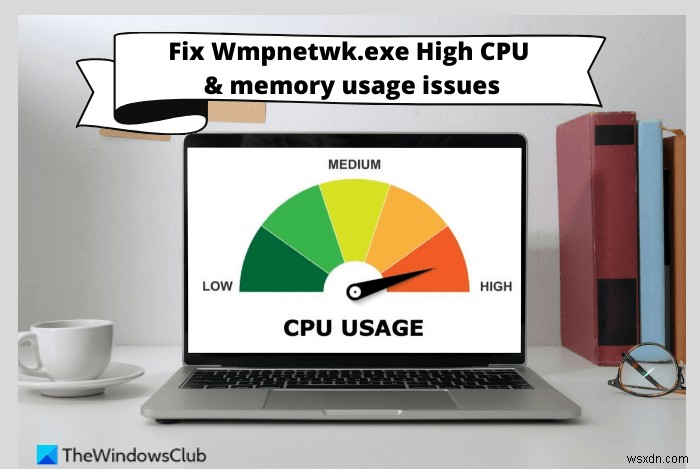 Windows 11/10-এ Wmpnetwk.exe উচ্চ CPU বা মেমরি ব্যবহার ঠিক করুন 