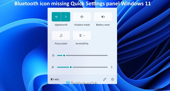 Windows 11-এ দ্রুত সেটিংস প্যানেলে ব্লুটুথ আইকন নেই 