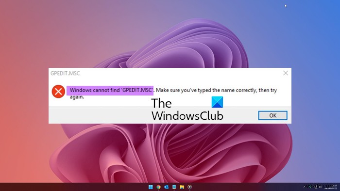 Windows Windows 11/10 এ GPEDIT.MSC খুঁজে পাচ্ছে না 