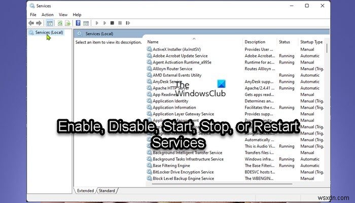 উইন্ডোজ 11/10 এ কীভাবে পরিষেবাগুলি সক্ষম, অক্ষম, শুরু, বন্ধ বা পুনরায় চালু করবেন 