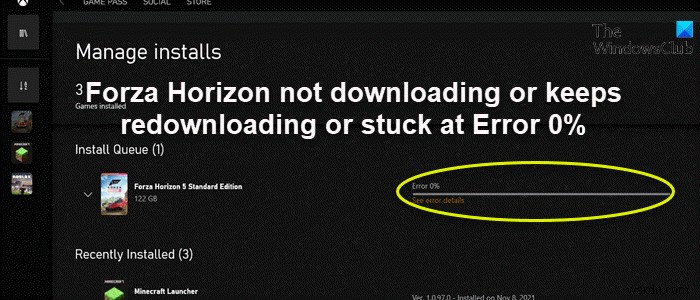 ফোরজা হরাইজন ডাউনলোড হচ্ছে না, উইন্ডোজ পিসিতে 0% ত্রুটিতে পুনরায় ডাউনলোড বা আটকে যাচ্ছে 