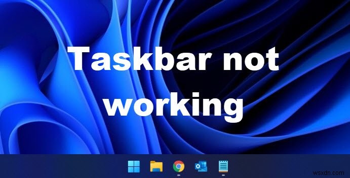 Windows 11 টাস্কবার কাজ করছে না 