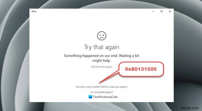 Windows 11/10-এ Microsoft Store ত্রুটি 0x80131505 ঠিক করুন 