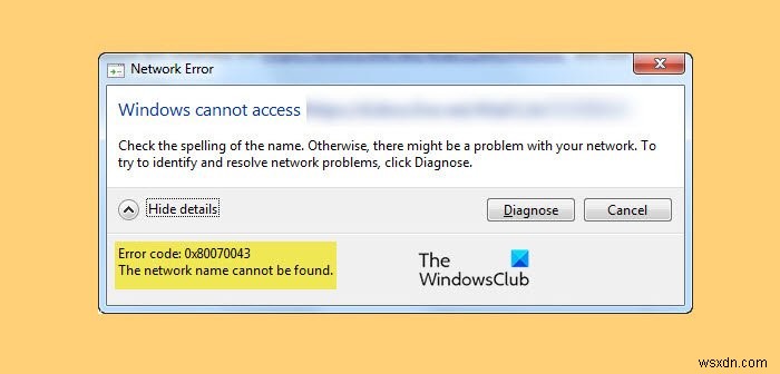 ত্রুটি 0x80070043 ঠিক করুন, উইন্ডোজ অ্যাক্সেস করতে পারে না, নেটওয়ার্কের নাম পাওয়া যাবে না 