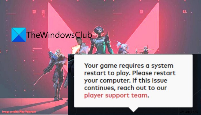 আপনার গেম খেলার জন্য একটি সিস্টেম রিস্টার্ট প্রয়োজন - VALORANT 