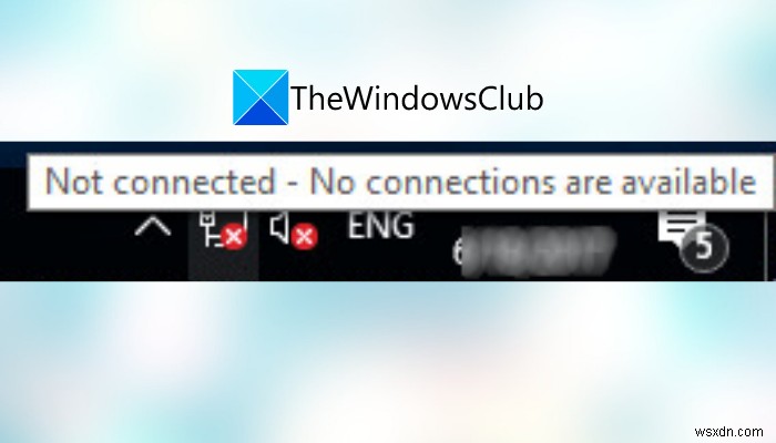 সংযুক্ত নয়, Windows 11/10-এ কোনো সংযোগ উপলব্ধ নেই৷ 