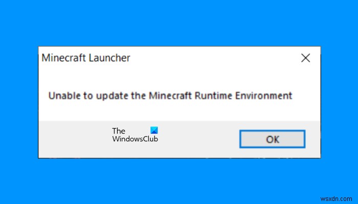 মাইনক্রাফ্ট রানটাইম এনভায়রনমেন্ট আপডেট করতে অক্ষম ঠিক করুন