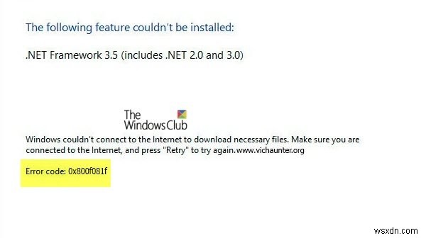 উইন্ডোজ 11/10 এ .NET ফ্রেমওয়ার্ক ইনস্টল করার সময় 0x800F081F ত্রুটি 