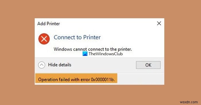 Windows 11/10 এ নেটওয়ার্ক প্রিন্টার ত্রুটি 0x0000011b ঠিক করুন 