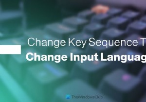 উইন্ডোজ 11-এ ইনপুট ভাষা পরিবর্তন করতে কী ক্রম পরিবর্তন করবেন 