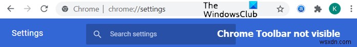 Windows 11/10-এ Chrome শীর্ষ টুলবার অনুপস্থিত৷ 